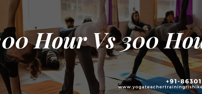 Difference Between 200 Hour and 300 Hour Yoga TTC in India