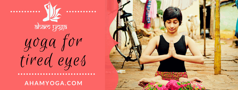 Yoga for Tired eyes – Palming Technique